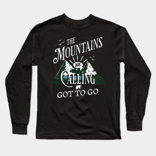 The Mountains Are Calling Got To Go Long Sleeve T-Shirt